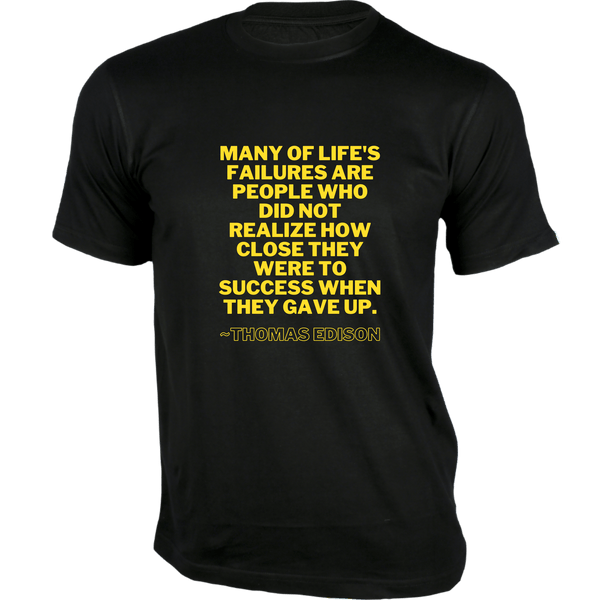 Gubbacci-India T-shirt XS Many of life's failures T-Shirt - Quotes on T-Shirt Buy Thomas Edison Quotes on T-Shirt -Many of life's failures