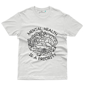 Mental Health is a Priority T-Shirt - Mental Health Awareness Collection