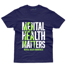 Mental Health Matters T-Shirt - Mental Health Awareness Collection