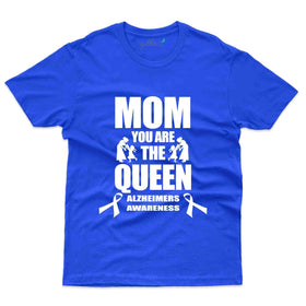 Moms Are Queen T-Shirt - Alzheimers Collection