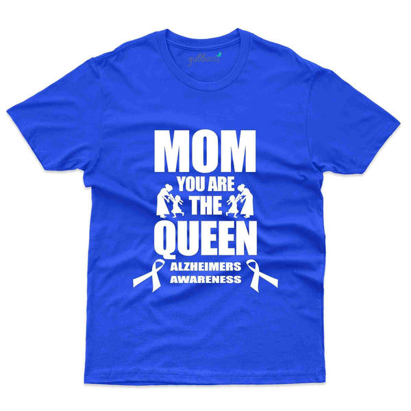 Moms Are Queen T-Shirt - Alzheimers Collection - Gubbacci-India