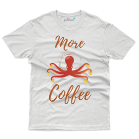 More Coffee T-Shirt Design - For Coffee Lovers
