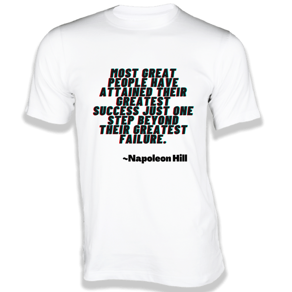 Gubbacci-India T-shirt XS Most great people have attained their greatest success T-Shirt - Quotes on T-Shirt Buy Napoleon Hill Quotes on T-Shirt - Most great people