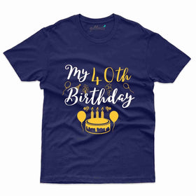 My 40th Birthday 6 T-Shirt - 40th Birthday Collection