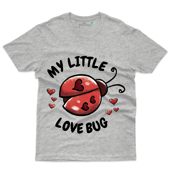 Gubbacci Apparel T-shirt S My Little Love Bug T-Shirt - Love & More Collection Buy My Little Love Bug T-Shirt - Love & More Collection