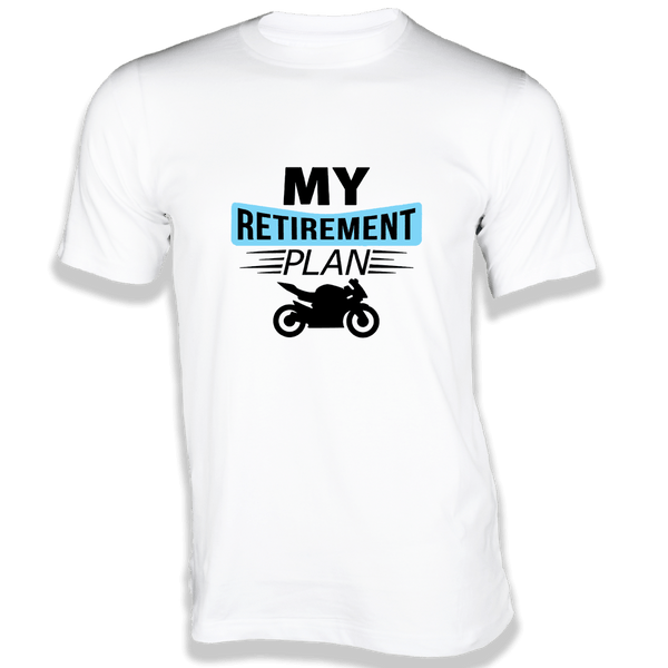 Gubbacci Apparel T-shirt XS My Retirement Plan T-Shirt - Bikers Collection Buy My Retirement Plan T-Shirt - Bikers Collection
