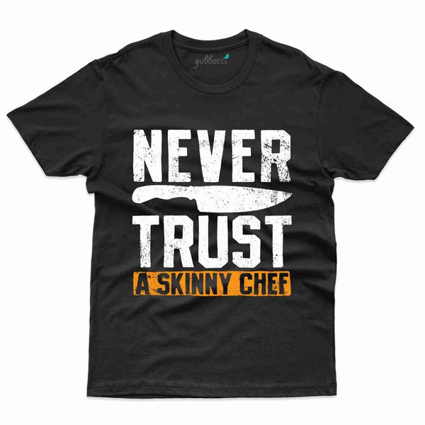 Never Trust T-Shirt - Cooking Lovers Collection - Gubbacci-India