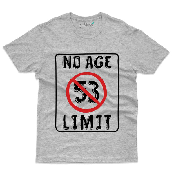No Age Limits T-Shirt - 53rd Birthday Collection - Gubbacci-India