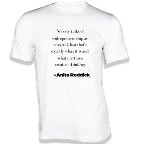 Nobody talks of entrepreneurship as survival T-Shirt - Quotes on T-Shirt
