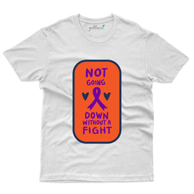 Not Going T-Shirt - Pancreatic Cancer Collection