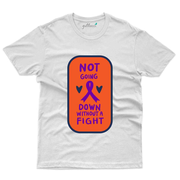 Not Going T-Shirt - Pancreatic Cancer Collection - Gubbacci