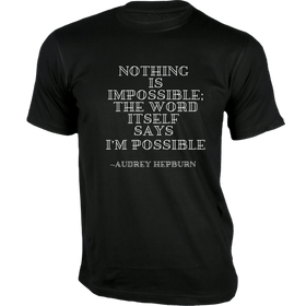 Nothing is impossible T-Shirt - Quotes on T-Shirt