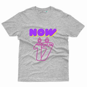 Now 17 T-Shirt - 17th Birthday Collection