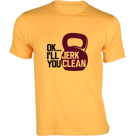Ok.. I'll Jerk you Clean - For Fitness Enthusiasts - Gym T-shirts Designs