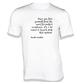 Once you free yourself from the need for perfect - Quotes on T-Shirt