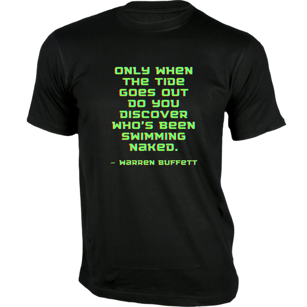 Gubbacci-India T-shirt XS Only when the tide goes out T-Shirt - Quotes on T-Shirt Buy Warren Buffett Quotes on T-Shirt - Only when the tide