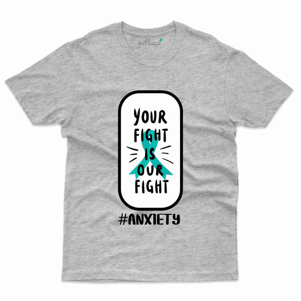 Our Fight T-Shirt- Anxiety Awareness Collection - Gubbacci