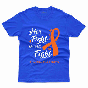 Our Fight T-Shirt - Leukemia Collection