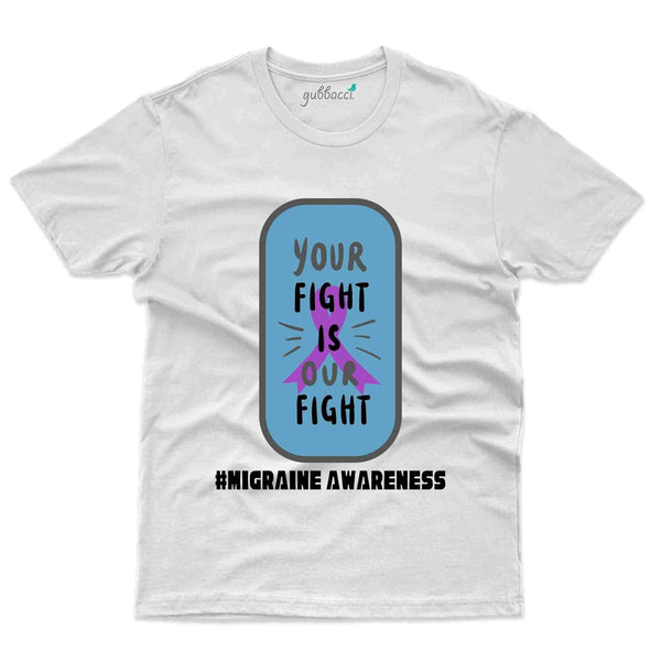 Our Fight T-Shirt- migraine Awareness Collection - Gubbacci