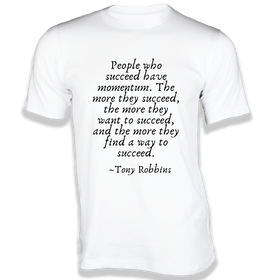 People who succeed have momentum  T-Shirt - Quotes on T-Shirt