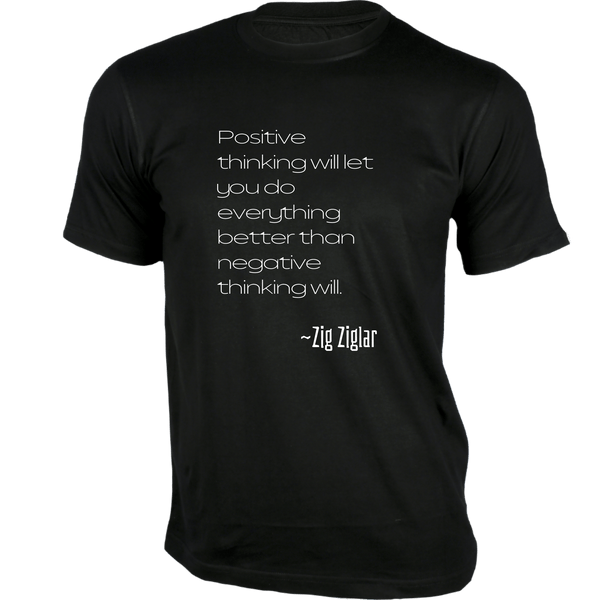 Gubbacci-India T-shirt XS Positive thinking will let you do everything T-Shirt - Quotes on T-Shirt Buy Zig Ziglar Quotes on T-Shirt - Positive thinking