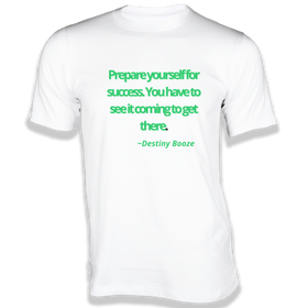 Prepare yourself for success T-Shirt - Quotes on T-Shirt