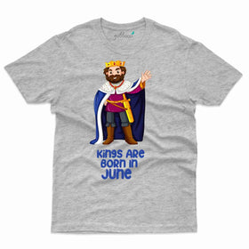 King are Born in June T-Shirt - June Birthday Collection