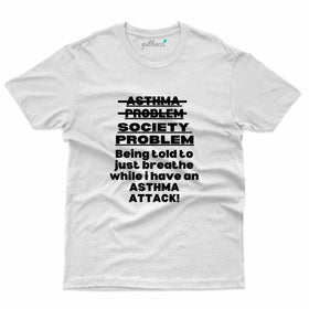 Problem T-Shirt - Asthma Collection