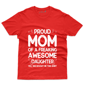 Proud Mom of a Awesome Daughter T-Shirt - Mom and Daughter Collection