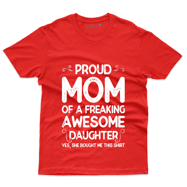 Gubbacci Apparel T-shirt S Proud Mom of a Awesome Daughter T-Shirt - Mom and Daughter Collection Buy Proud Mom T-Shirt - Mom and Daughter Collection