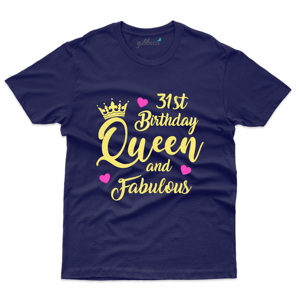 Queen And Fabulous T-Shirts - 31st Birthday Collection - Gubbacci-India