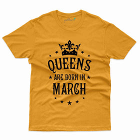 Queen Born T-Shirt - March Birthday T-Shirt