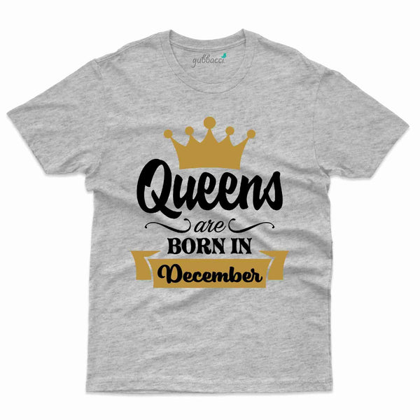 Queens Born T-Shirt - December Birthday Collection - Gubbacci-India