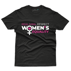 Real Men Respect Equality  T-Shirts   - Gender Equality Collection