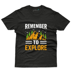 Rebember To Explore T-Shirt - Explore Collection