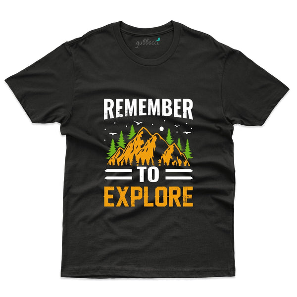 Rebember To Explore T-Shirt - Explore Collection - Gubbacci-India