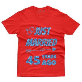 45th Anniversary Just Married T-Shirt - Married Collection