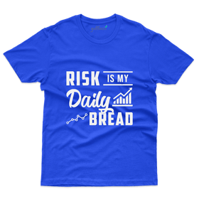 Risk Is My Daily Bread T-Shirt - Stock Market Collection