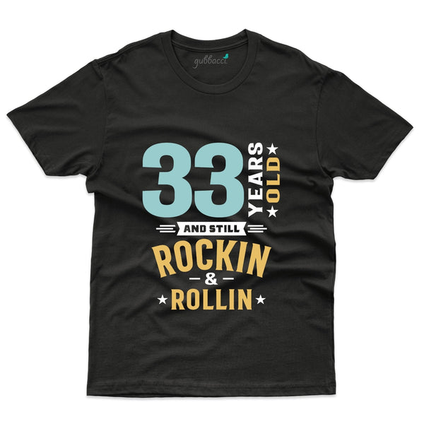 Rockin And Rollin T-Shirt - 33rd Birthday Collection - Gubbacci-India
