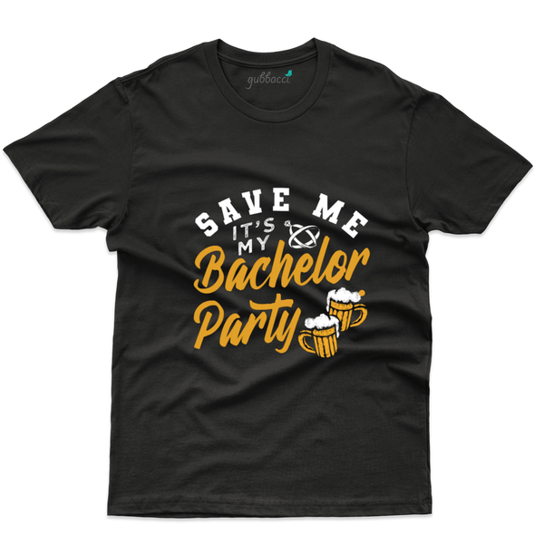 Gubbacci Apparel T-shirt S Save me its my - Bachelor Party Collection Buy Save me its my - Bachelor Party Collection