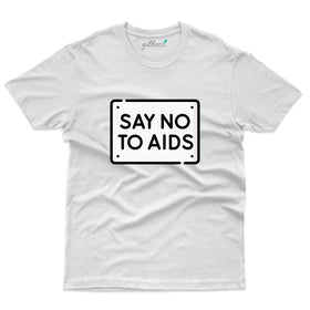 Say No To AIDS T-Shirt - HIV AIDS Collection