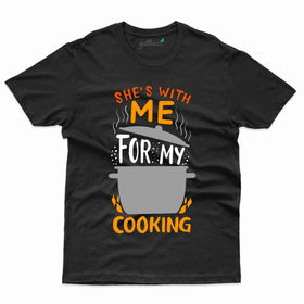 She is with me T-Shirt - Cooking Lovers Collection