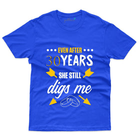 She Still Digs Me T-Shirt - 30th Anniversary Collection