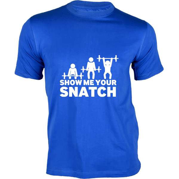 Gubbacci Apparel T-shirt XS Show me your Snatch - or Fitness Enthusiasts - Gym T-Shirt Buy Gym T-Shirt Design - Show me your Snatch on T-Shirt