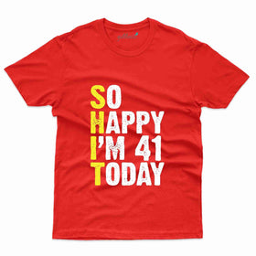 So Happy 2 T-Shirt - 41th Birthday Collection
