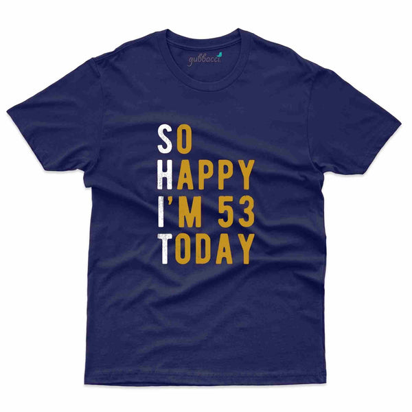 So Happy 3 T-Shirt - 53rd Birthday Collection - Gubbacci-India
