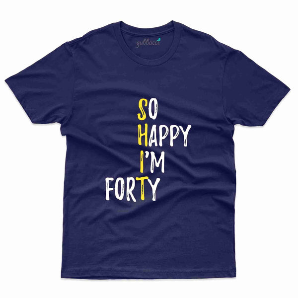 So Happy T-Shirt - 40th Birthday Collection - Gubbacci-India
