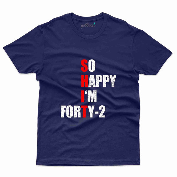 So Happy T-Shirt - 42nd  Birthday Collection - Gubbacci-India