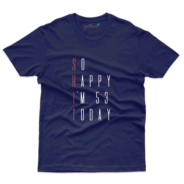 So Happy T-Shirt - 53rd Birthday Collection - Gubbacci-India
