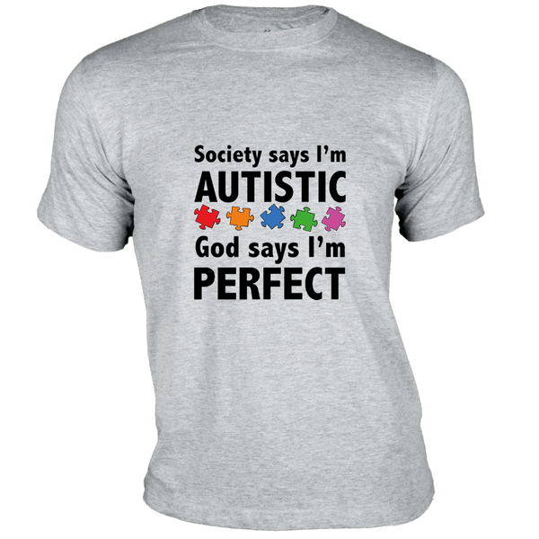 Gubbacci-India T-shirt XS Society Says I'm Austistic God says i'm Perfect - Autism Collection Buy Love needs no words T-Shirt - Autism Collection